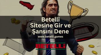 Betelli Sitesine Gir ve Şansını Dene